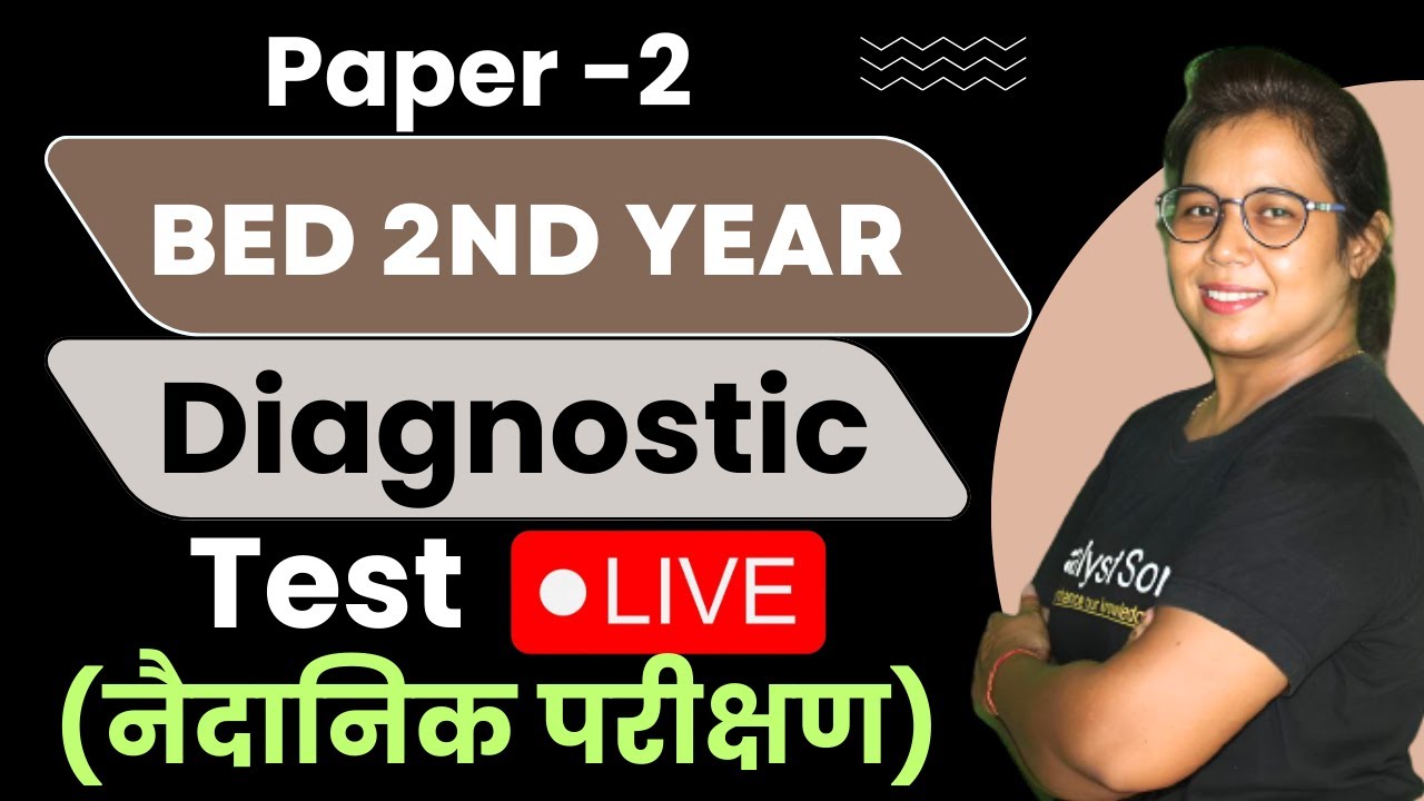 🔥Bed 2nd Year Live Class 2023 | Diagnostic Test | Paper-02 | Catalyst soni