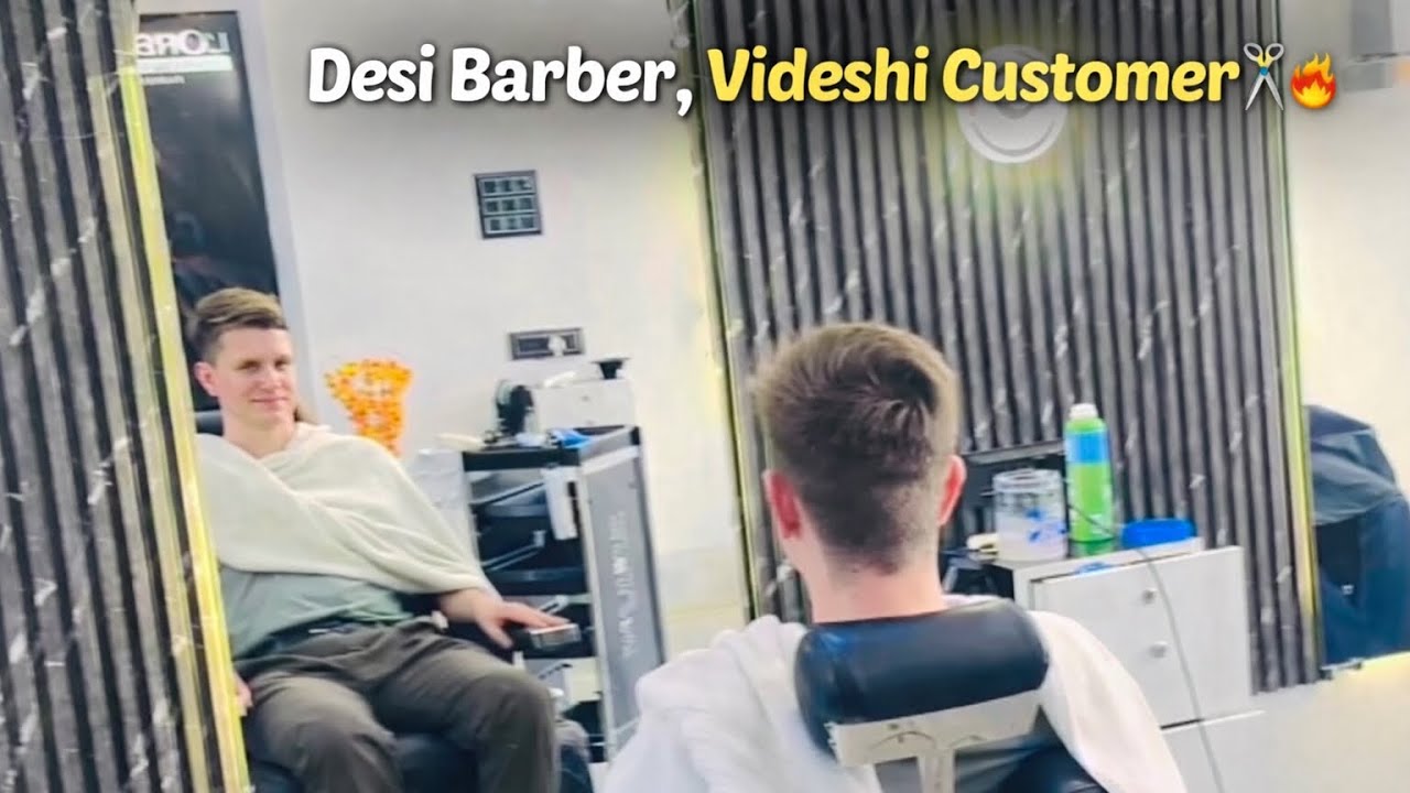Desi barber, Videshi customer 💇😲