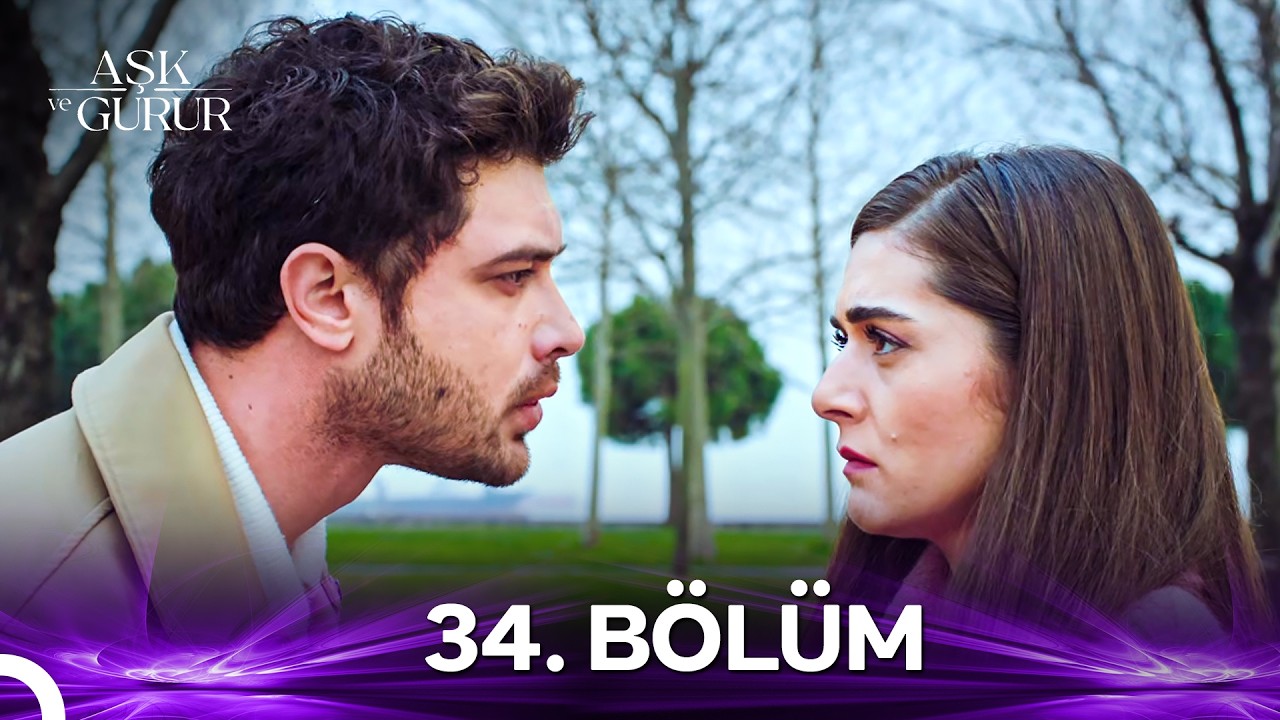 Aşk ve Gurur 34. Bölüm