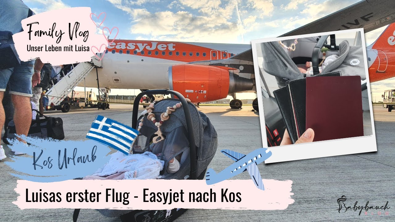 Luisas erster Flug - wir fliegen mit Easyjet nach Kos | Fliegen mit Baby