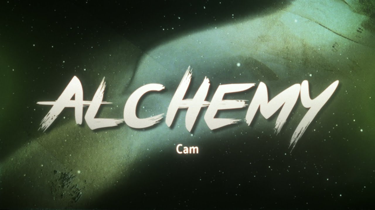 Cam - Alchemy ✨ (Lyrics)