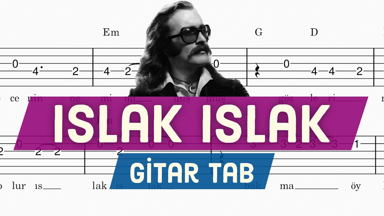 Cem Karaca - Islak Islak - Gitar Tab
