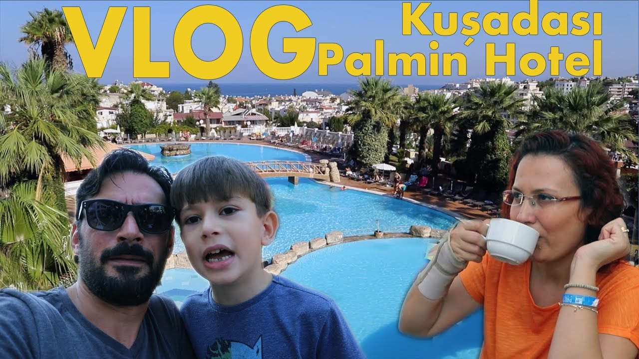 Kuşadası Palmin Hotel Vlog