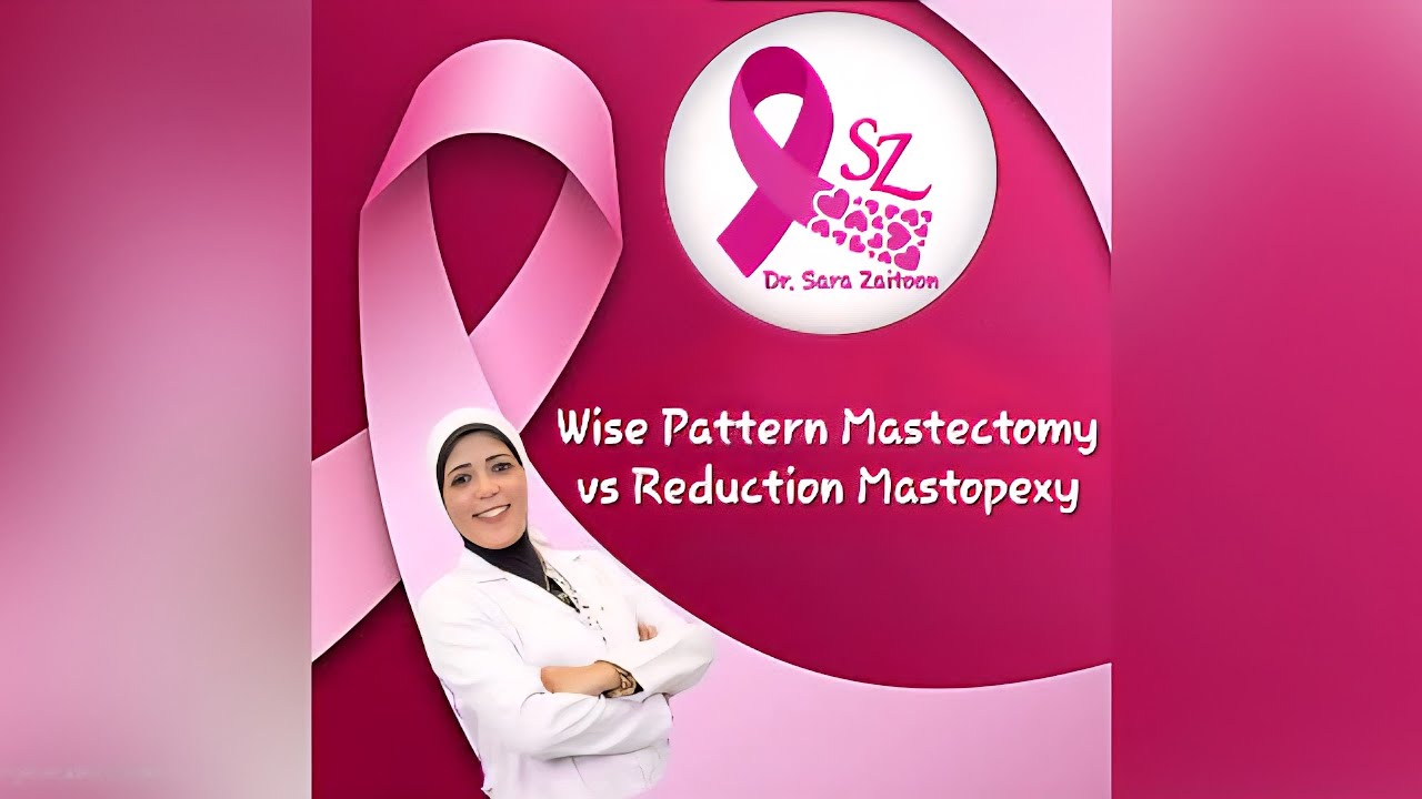 Wise pattern Mastectomy vs  Reduction Mastopexy By Dr Sara Zaitoon