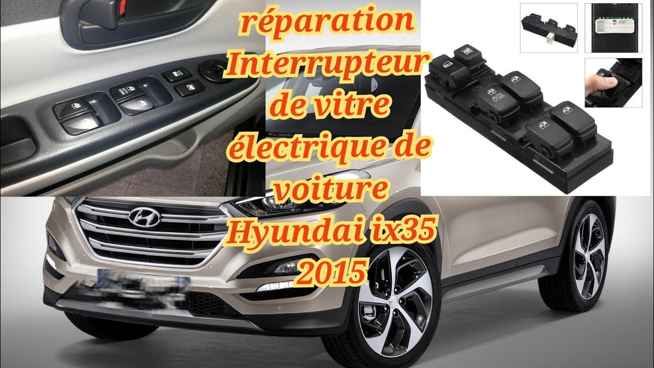réparation Interrupteur de vitre électrique de voiture Hyundai ix35