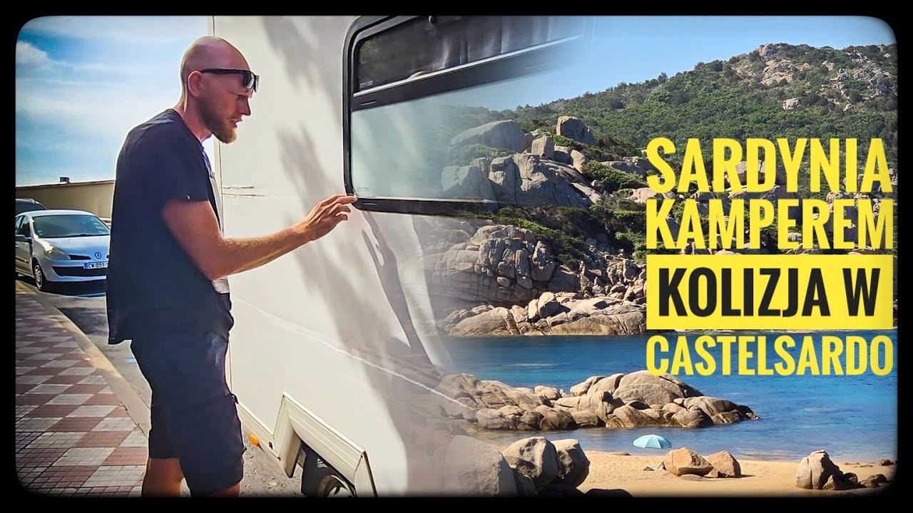Sardynia kamperem - kolizja z ciężarówką w Castelsardo a potem do raju.