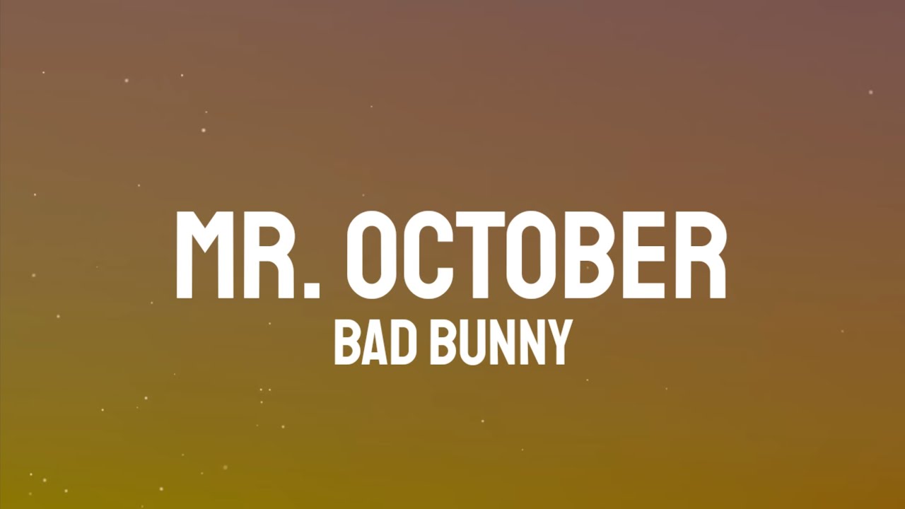 Bad Bunny - MR. OCTOBER (Letra/Lyrics)