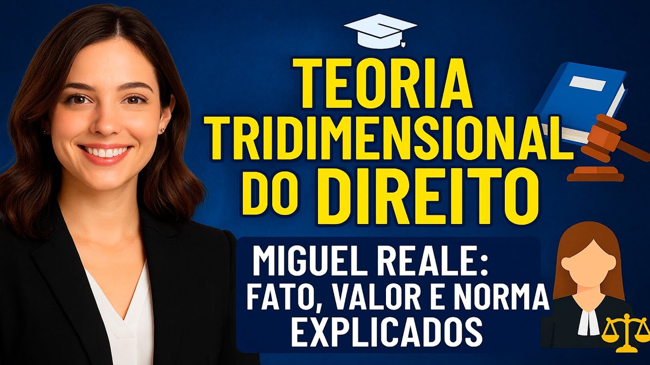 🎓 TEORIA TRIDIMENSIONAL DO DIREITO 📘 MIGUEL REALE: FATO, VALOR E NORMA EXPLICADOS 👩‍⚖️
