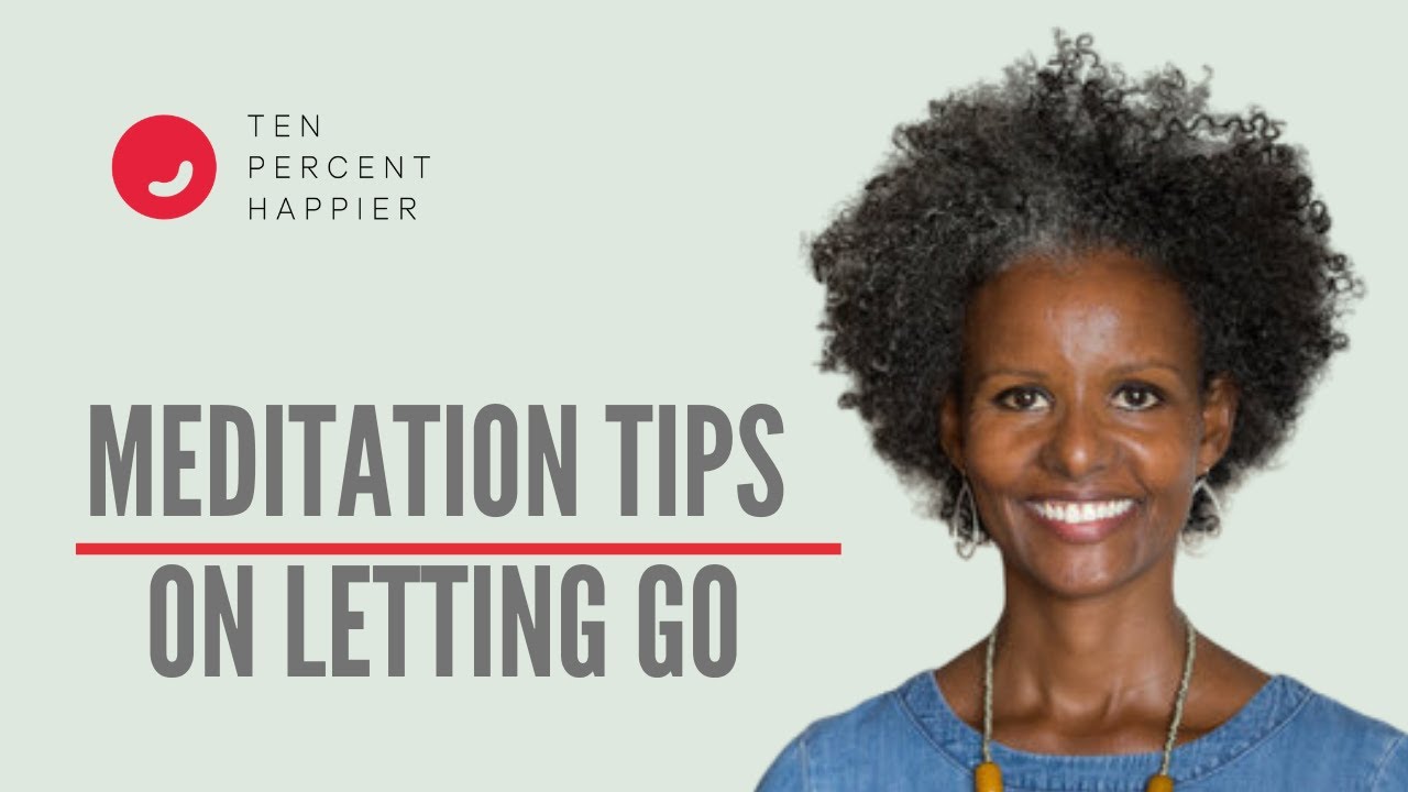 Meditation Tips on Letting Go – Sebene Selassie