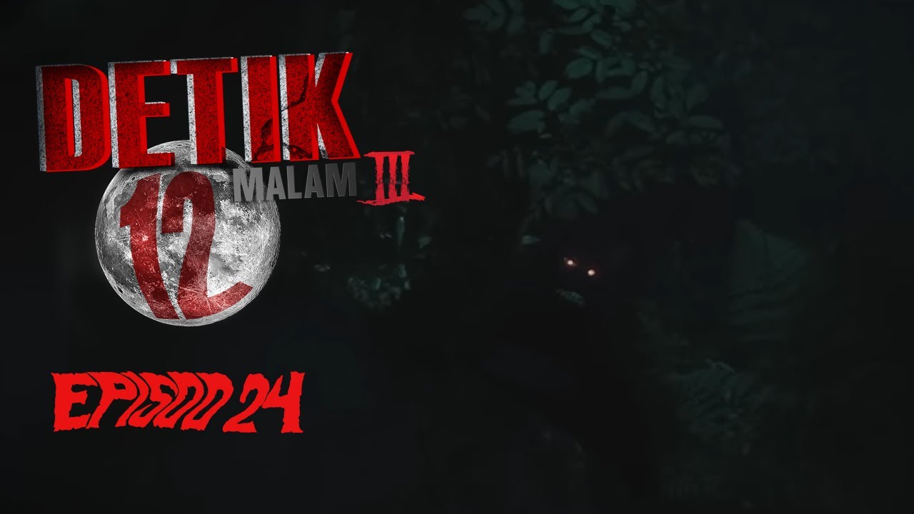 [FULL] Detik 12 Malam (2022) | Episod 24