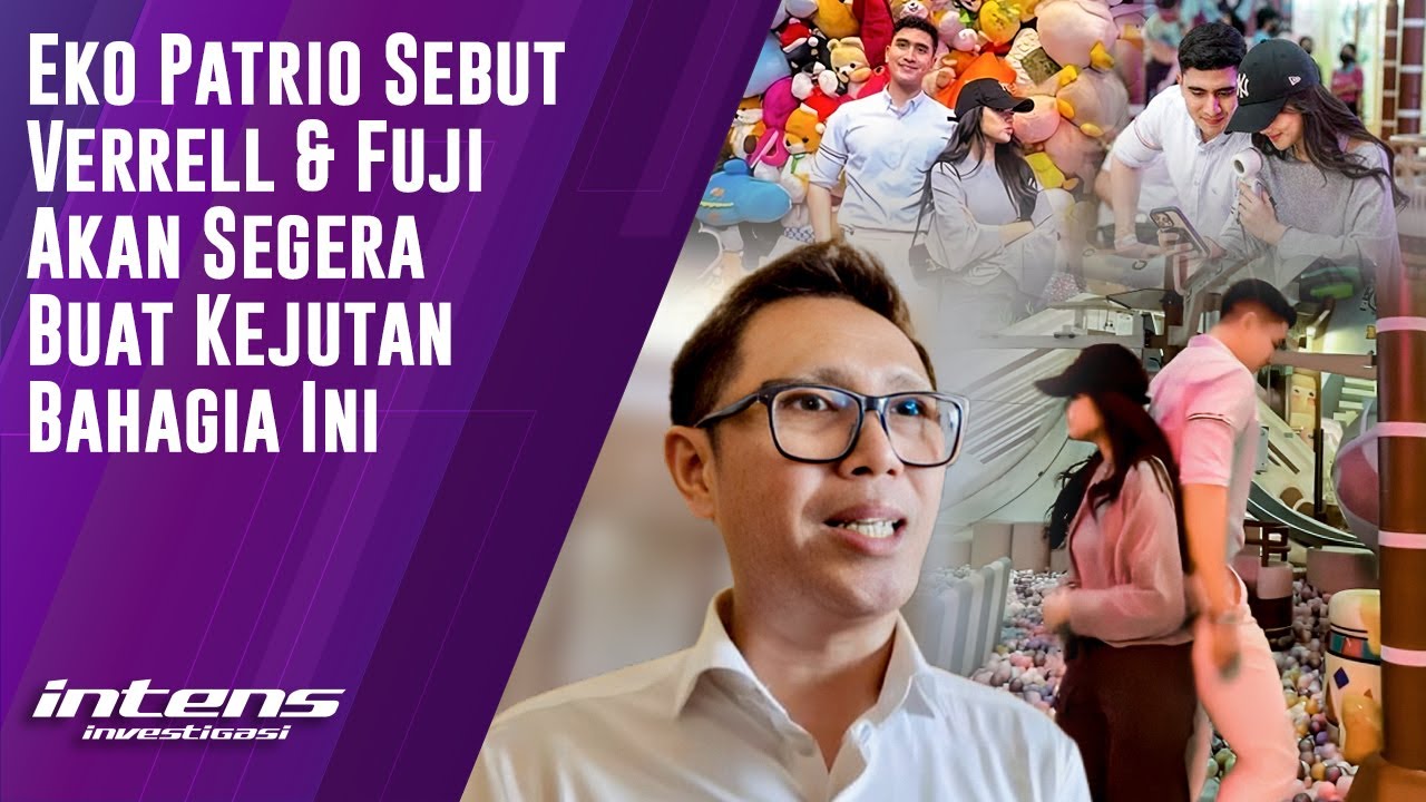 Eko Patrio Sebut Verrell & Fuji Akan Buat Kejutan Ini | Intens Investigasi | Eps 5192