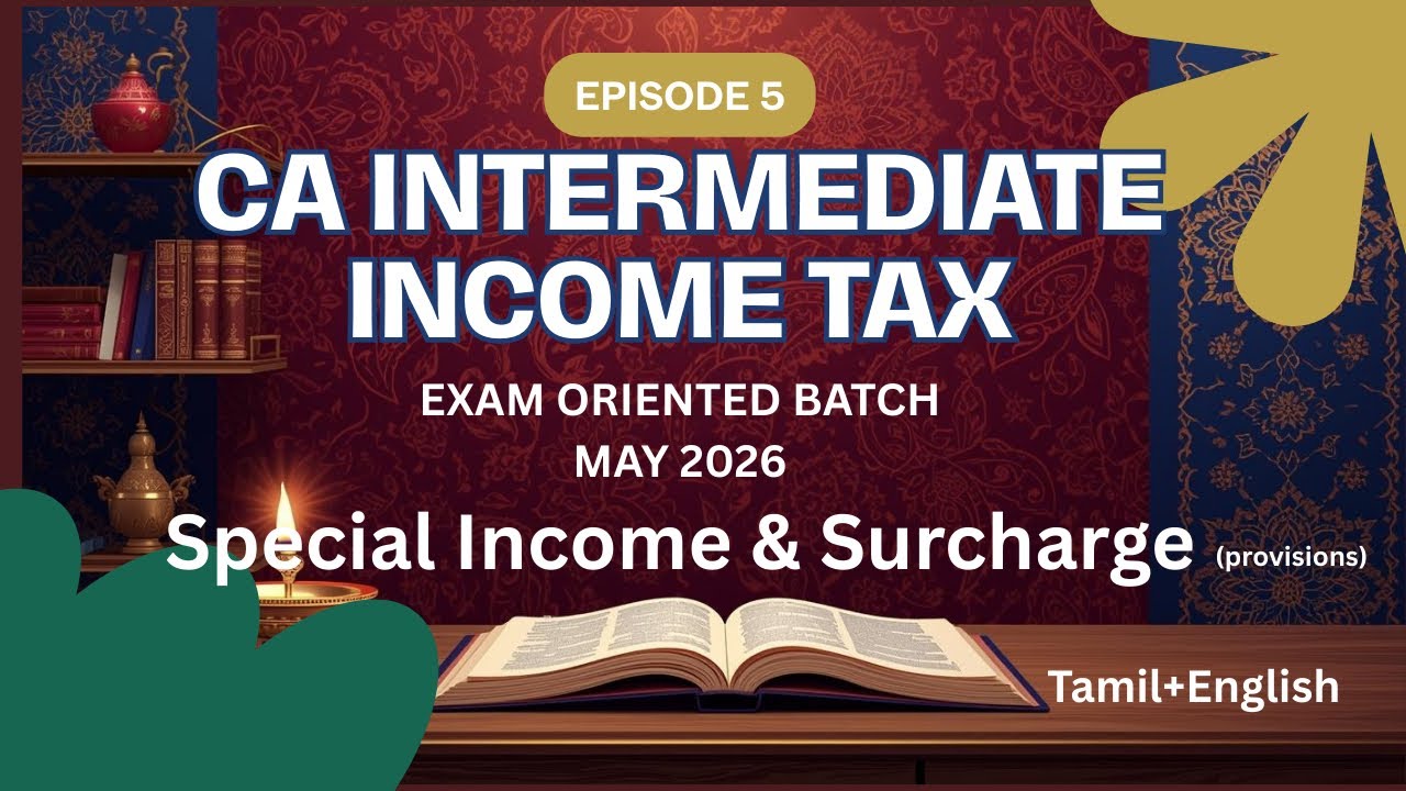 Lecture 05-Basics of income tax - Special rates and surcharge (concepts)/ CA INTER TAXATION IN TAMIL