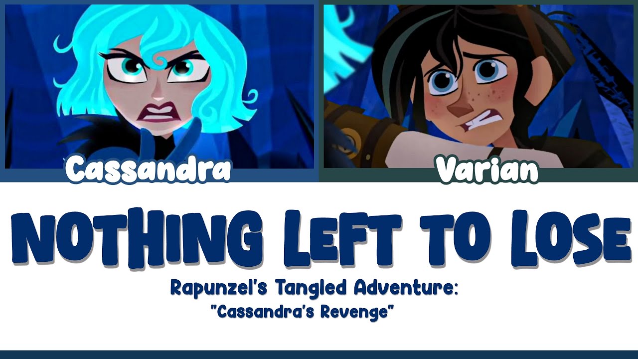 Nothing Left to Lose | Color-Coded Lyrics | Rapunzel's Tangled Adventure | Cassandra's Revenge
