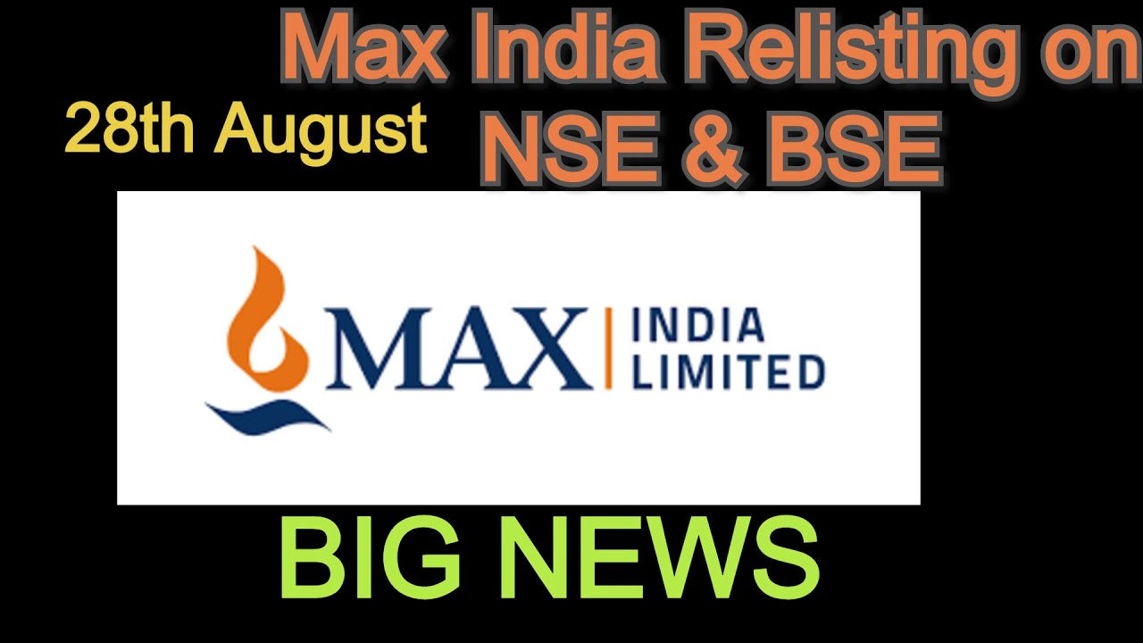 Max India Relisting! Tomorrow! 28th August