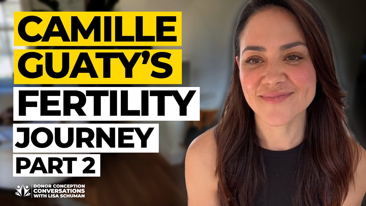 Camille Guaty's fertility journey part 2 | Donor Conception Conversations 