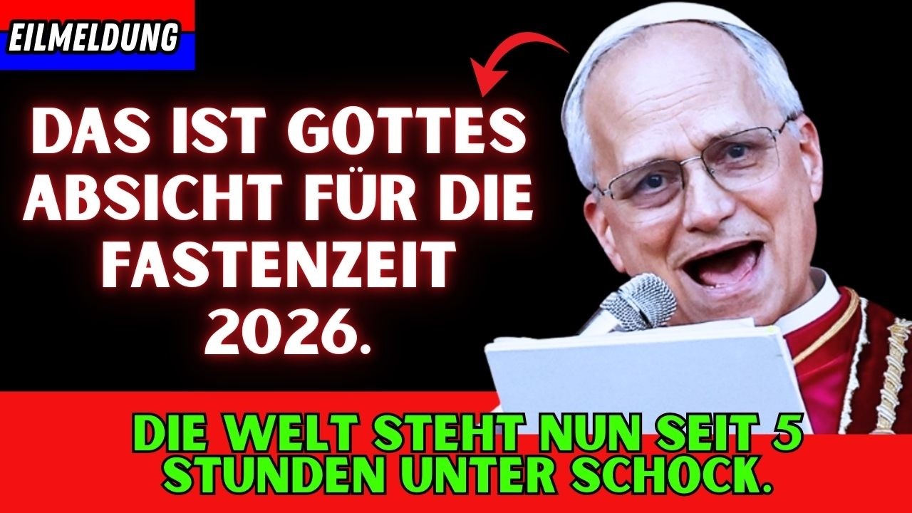 Papst Leo XIV. enthüllt Gottes wahren Plan für die Fastenzeit 2026 und versetzt die Welt in Erstaune