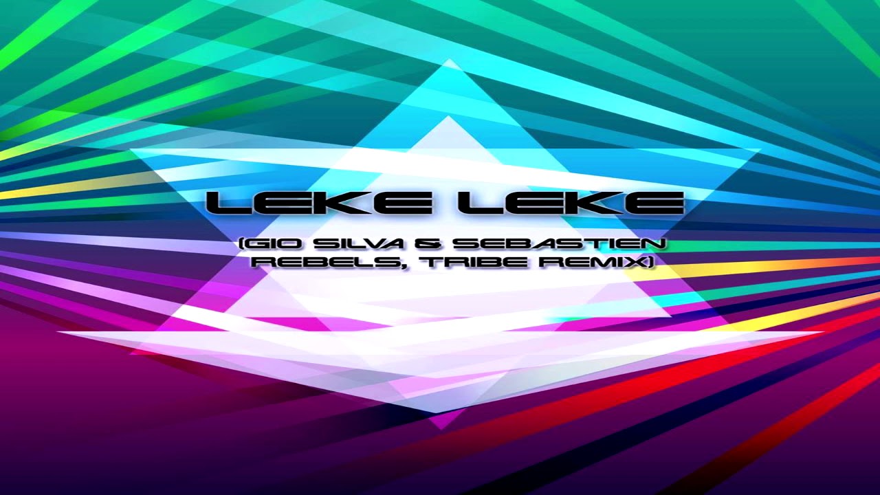 Leke Leke Gio Silva & Sebastien Rebels, Tribe Remix