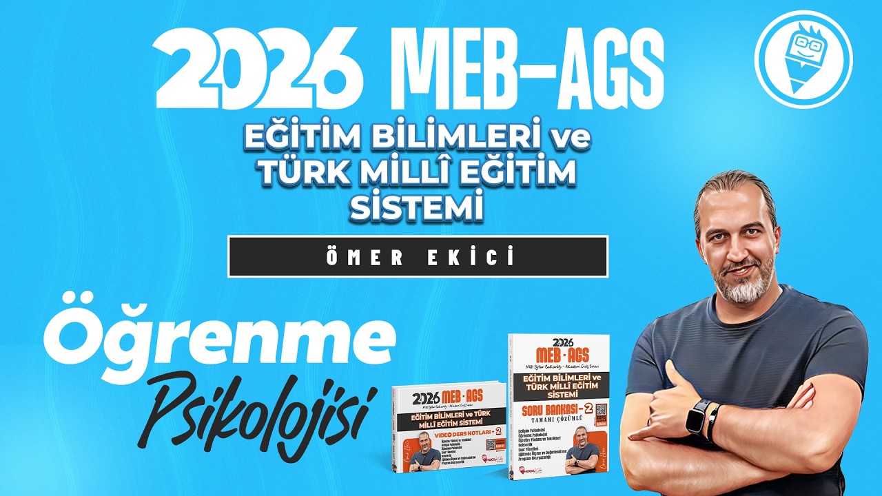 9) MEB-AGS - Öğrenme Psikolojisi - Bilgiyi İşleme Kuramı - Ömer EKİCİ - 2026