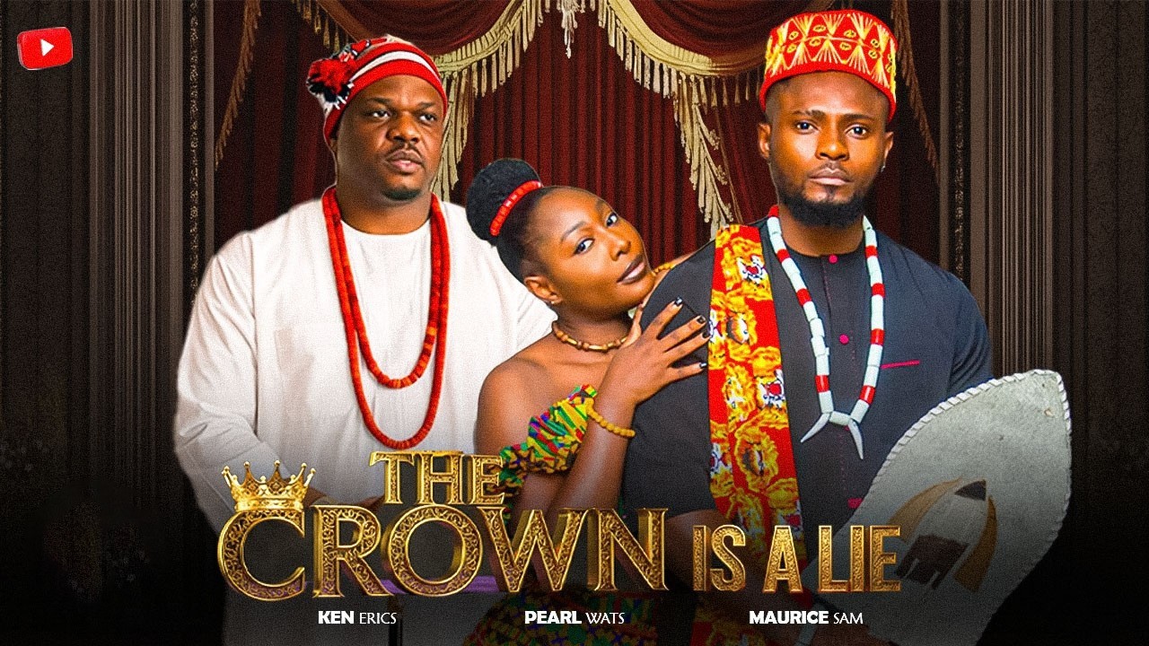 THE CROWN IS A LIE - KEN ERICS, MAURICE SAM, PEARL WATS, RITA ARUM | 2026 Latest Nigerian Movies