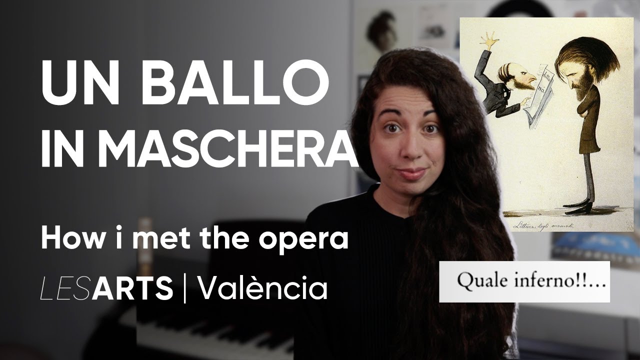 Un baile entre el arte y la censura | Un Ballo in Maschera de Verdi | How I met the opera