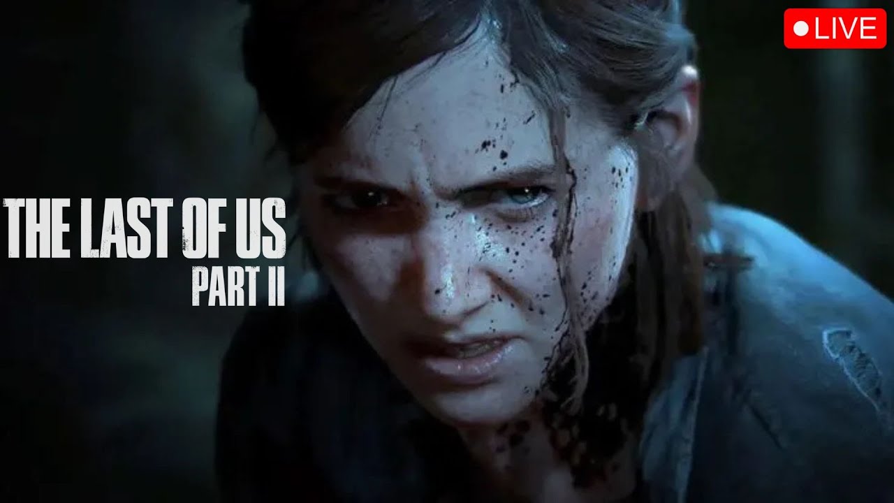 🎮 The Last of Us Part II LIVE 🔴 | Full Story Gameplay