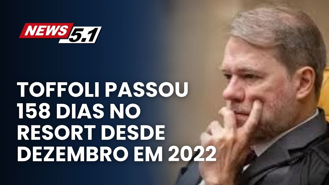 TOFFOLI PASSOU 158 DIAS NO RESORT DESDE DEZEMBRO EM 2022