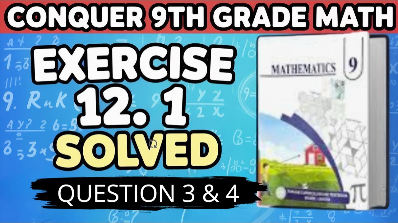Master 9th Grade Math: Unlocking Chapter 12 Exercise 12.1 Questions 3 & 4!