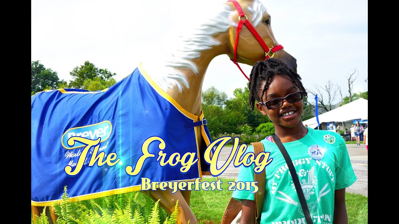 The Frog Vlog:  #Breyerfest2015