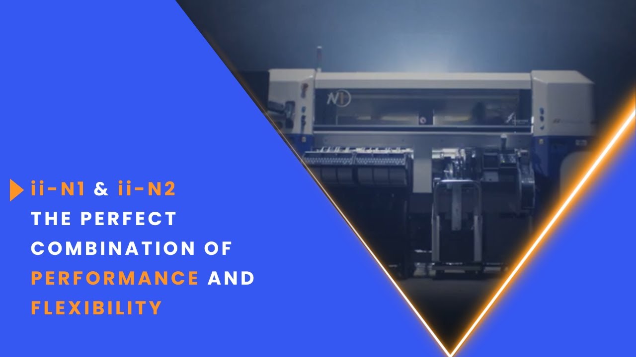 The ii-N1 & ii-N2: Presenting the latest pick and place machine