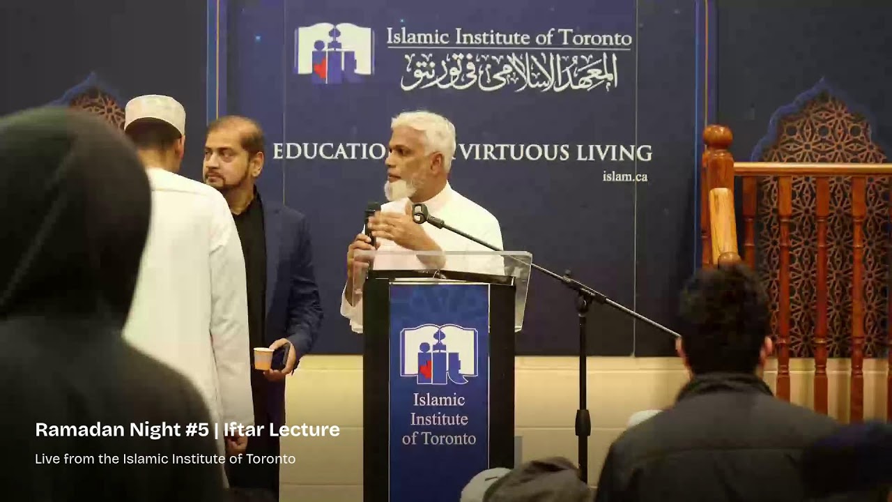 Ramadan Night # 5 Iftar Lecture | Islamic Institute of Toronto