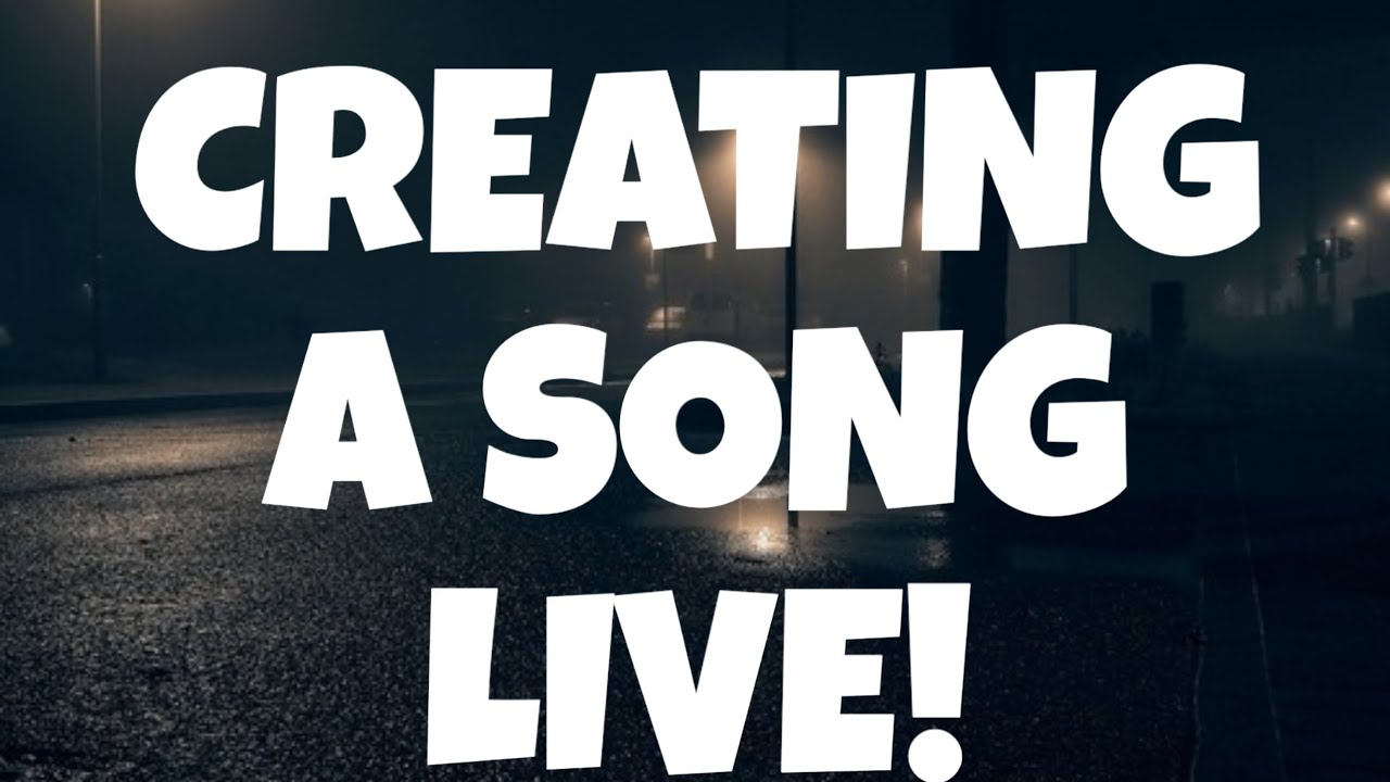 CREATING A SONG LIVE ON YOUTUBE! SEND IN SUGGESTIONS!