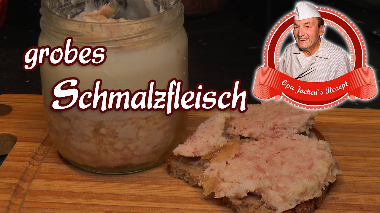 Grobes Schmalzfleisch selber machen - Vorrat anlegen - Opa Jochens Rezept