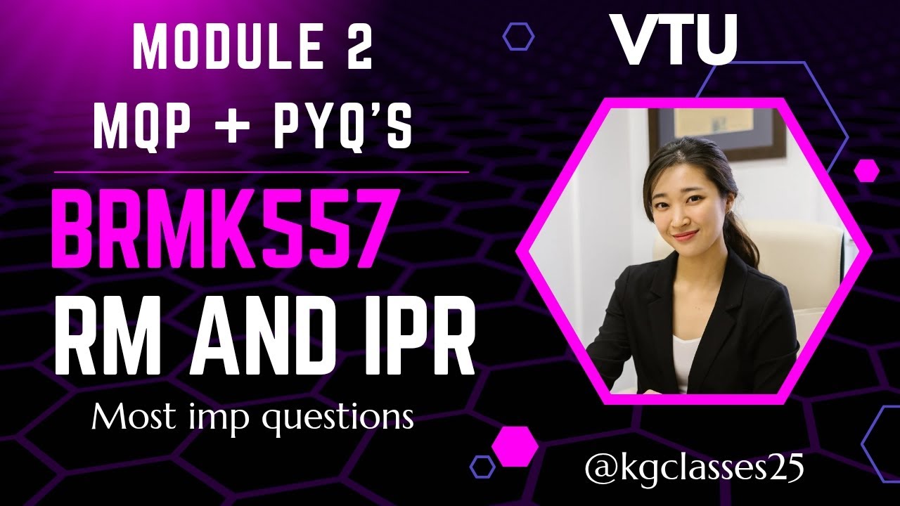  Module 2 MQP+PYQ'S BRMK557 RM and IPR most  important questions