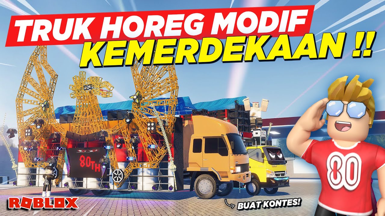 BELI DAN MODIF TRUK RAKSASA SOUND HOREG VIRAL BUAT KARNAVAL KEMERDEKAAN !! ROLEPLAY TRUK - Roblox