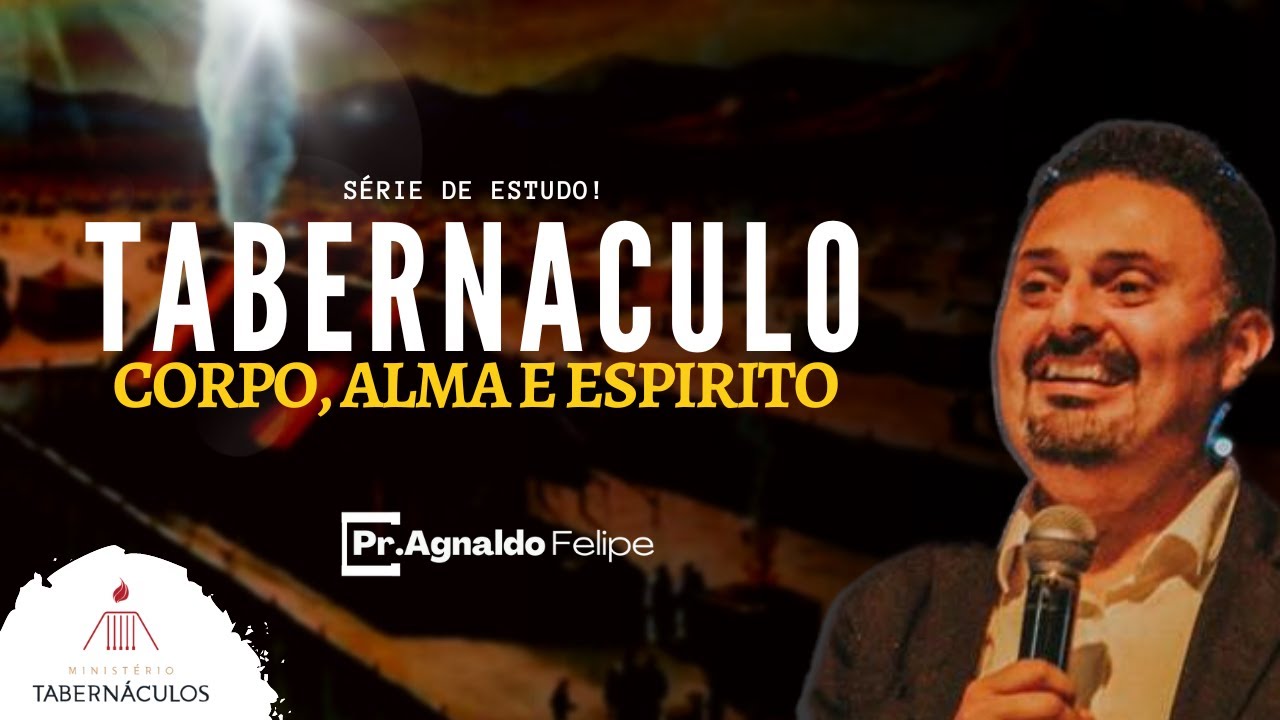SÉRIE DE ESTUDOS SOBRE TABERNÁCULO / PR.AGNALDO FELIPE SILVA