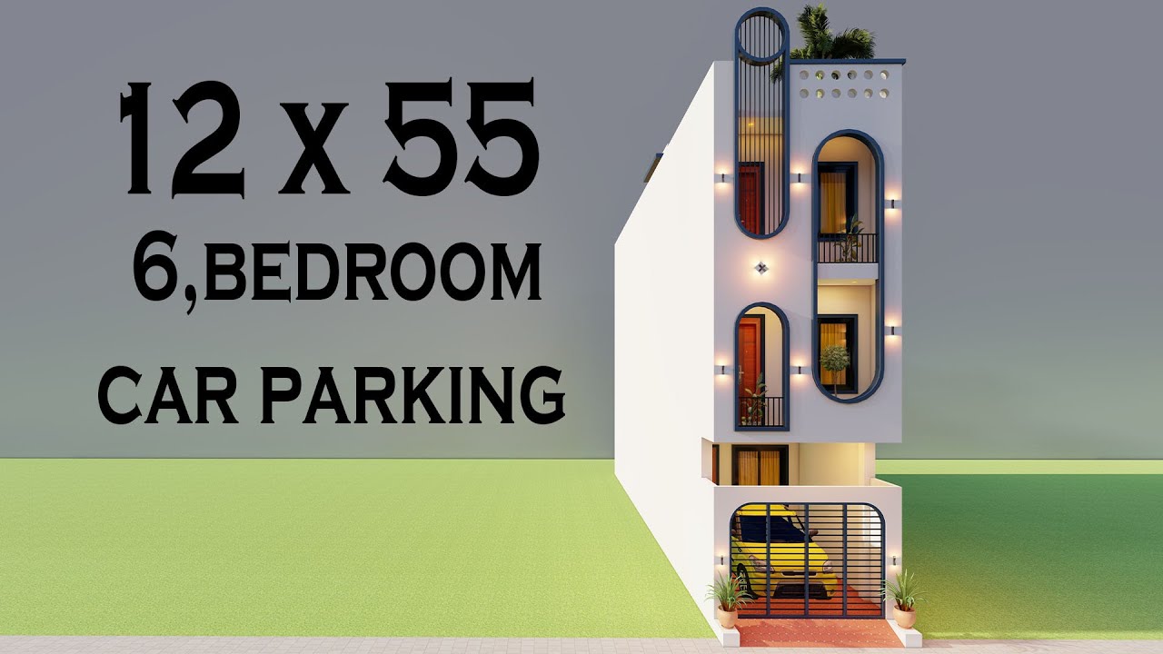 12x55 में कार पार्किंग 6 बैडरूम हाउस प्लान ,12 by 55 Makan Ka naksha,New House Elevation,3D House