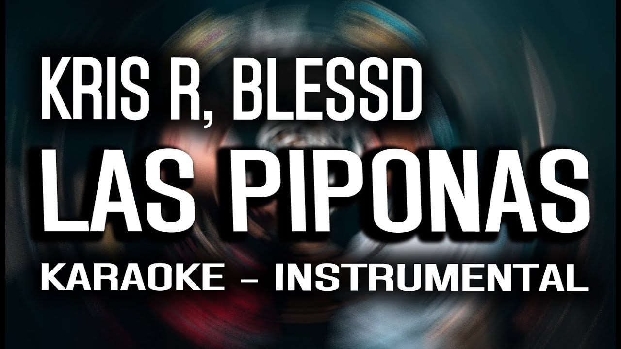 KRIS R ❌ BLESSD - LAS PIPONAS (BLESSD VERSION) 👹 (KARAOKE - INSTRUMENTAL)