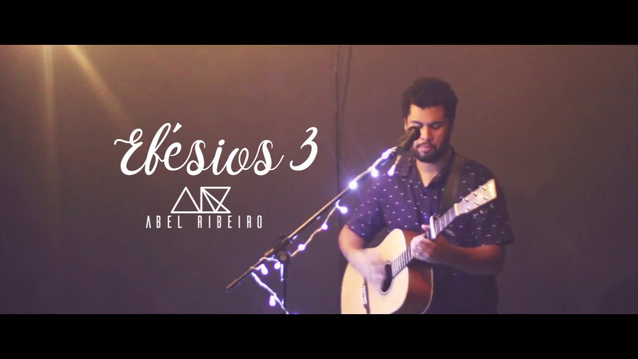 Ef&eacute;sios 3 - Abel Ribeiro (ac&uacute;stico - live session)