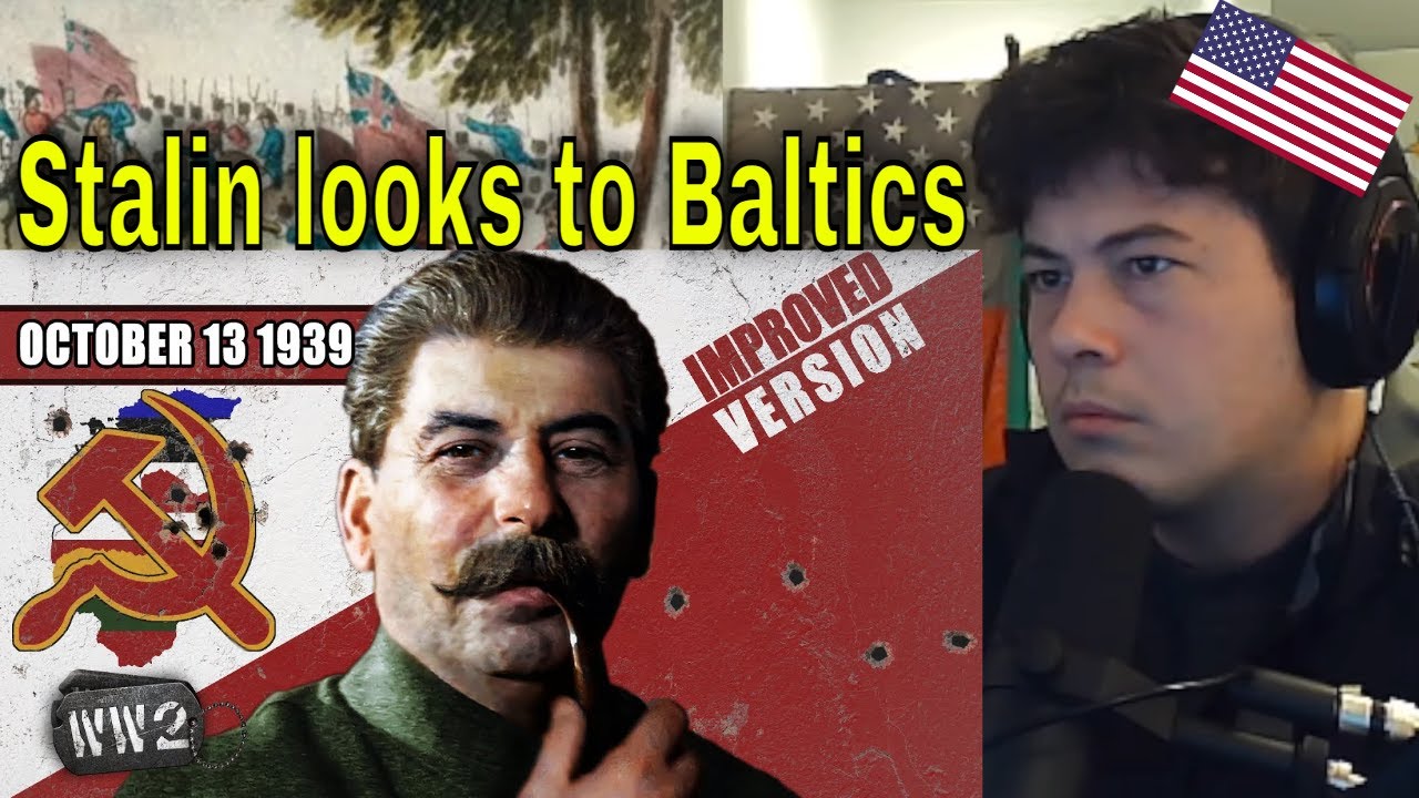 American Reacts 007 - The Baltic in Stalin's Squeeze - WW2