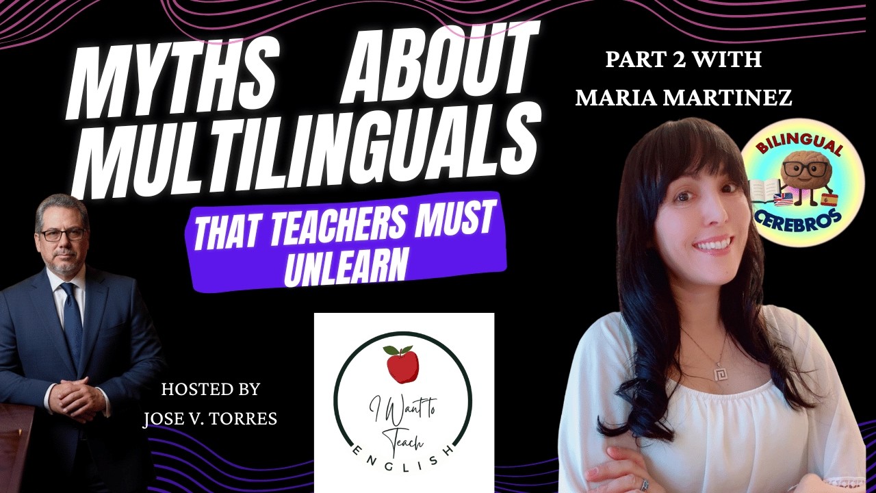 Myths About Multilingual Students That Teachers Must Unlearn | Pt. 2 with Maria Martinez #bilingual