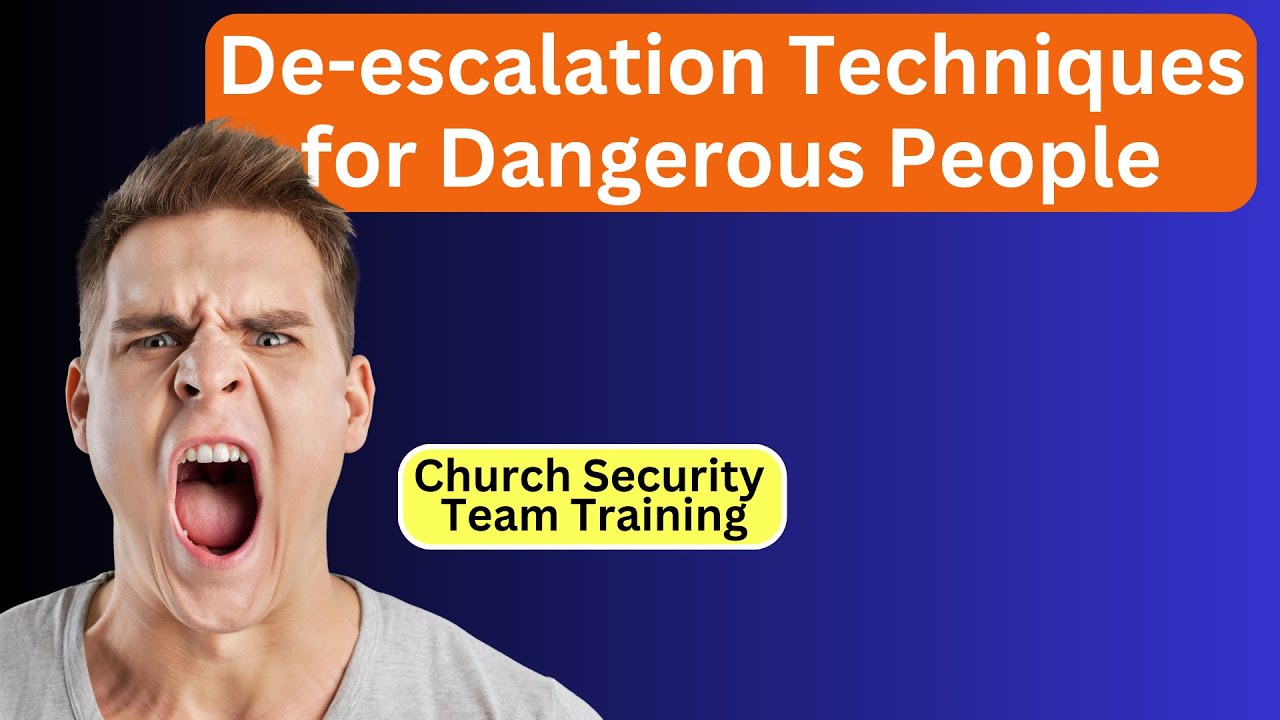 De-escalation Techniques for Dangerous and Difficult People // Church Security Training