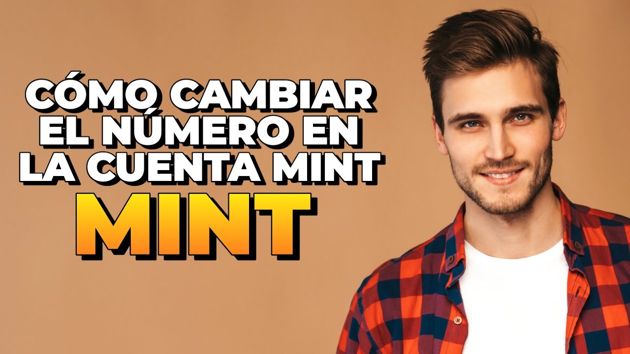 C&oacute;mo cambiar el n&uacute;mero en la cuenta Mint 2025 Actualizar n&uacute;mero en Mint Intuit
