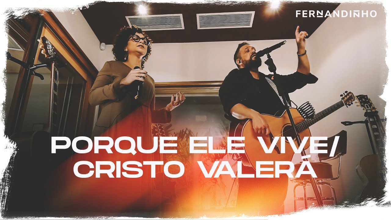 Fernandinho | Porque Ele Vive + Cristo Valer&aacute; (&Aacute;lbum Galileu Ac&uacute;stico)