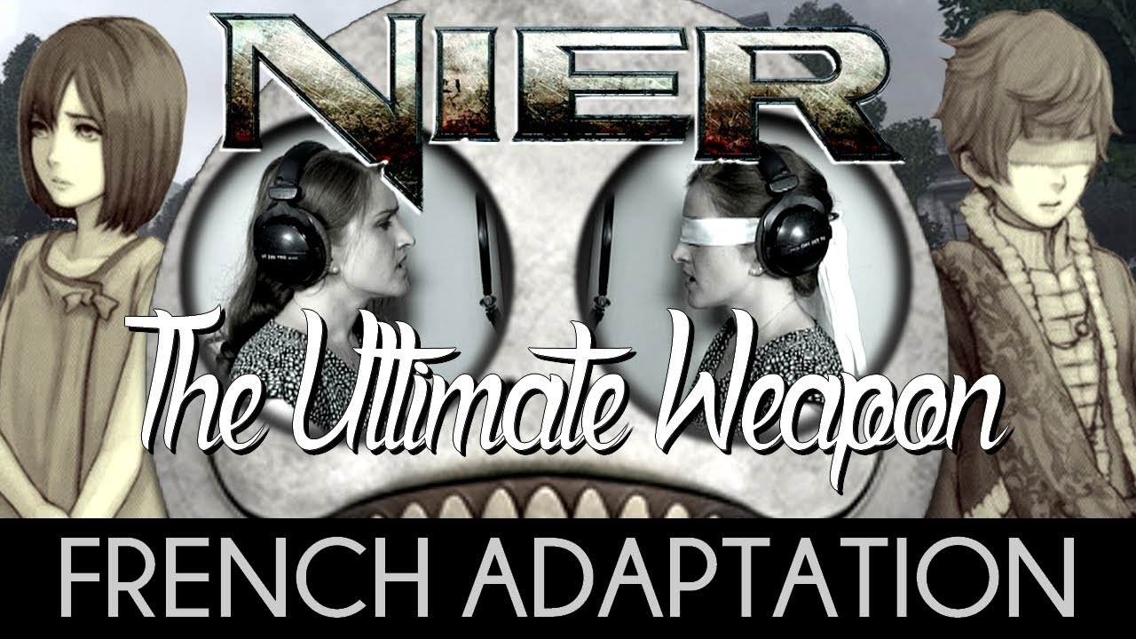 ♈ [French] The Ultimate Weapon - NieR