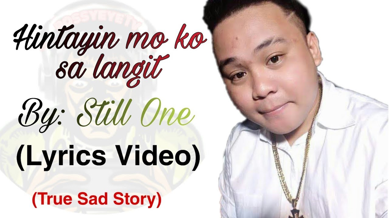 Hintayin mo ko sa langit - Still one(lyrics)(TrueStorySong)