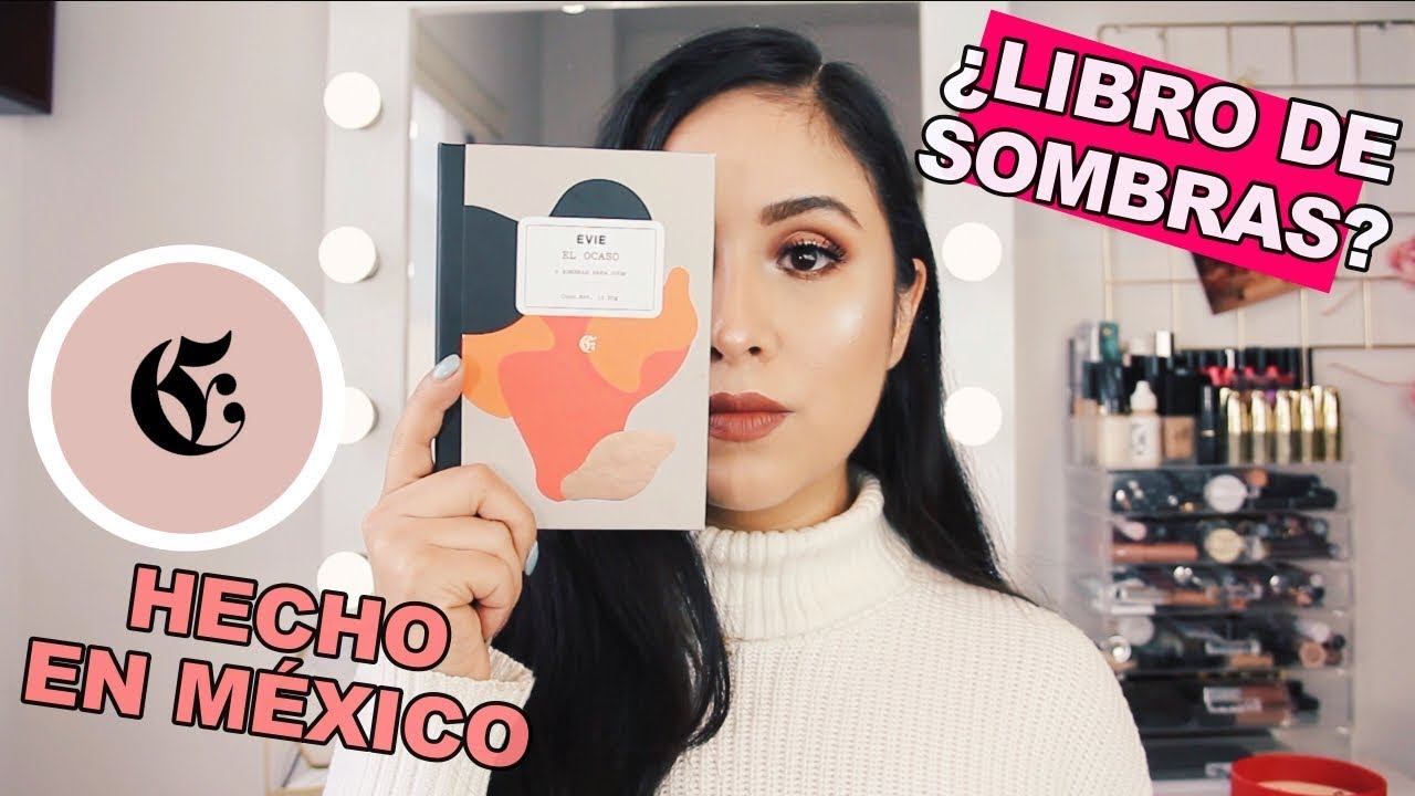PROBANDO EVIE - MARCA MEXICANA DE MAQUILLAJE