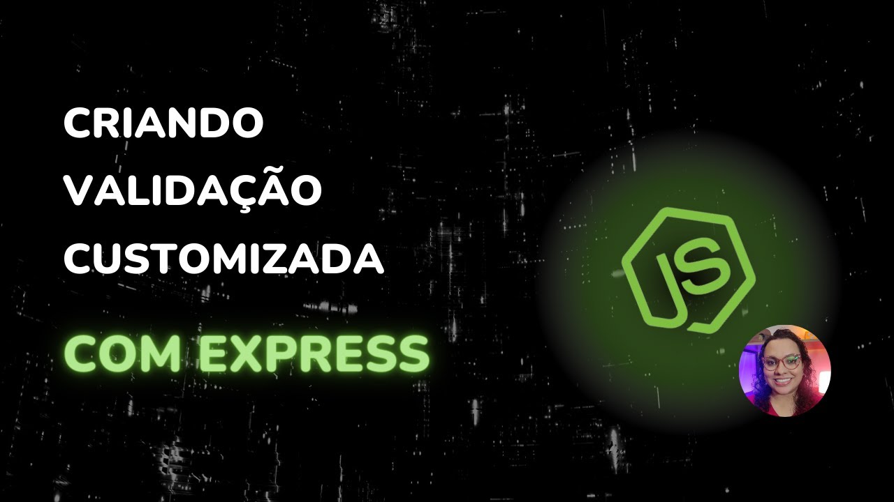 Criando validação customizada dos dados da requisição com express