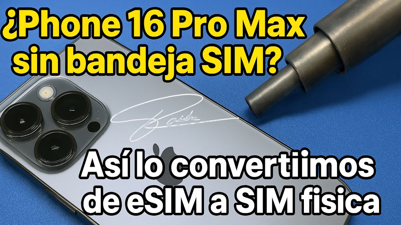 ¿iPhone 16 Pro Max sin bandeja SIM? Así lo convertimos de eSIM a SIM física