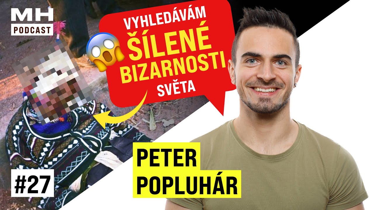 #27 Peter &ldquo;PPP&iacute;ter&rdquo; Popluh&aacute;r: Viděl jsem muže přij&iacute;t o panictv&iacute; s oslem a 5 000 lid&iacute; se b&iacute;t do krve.