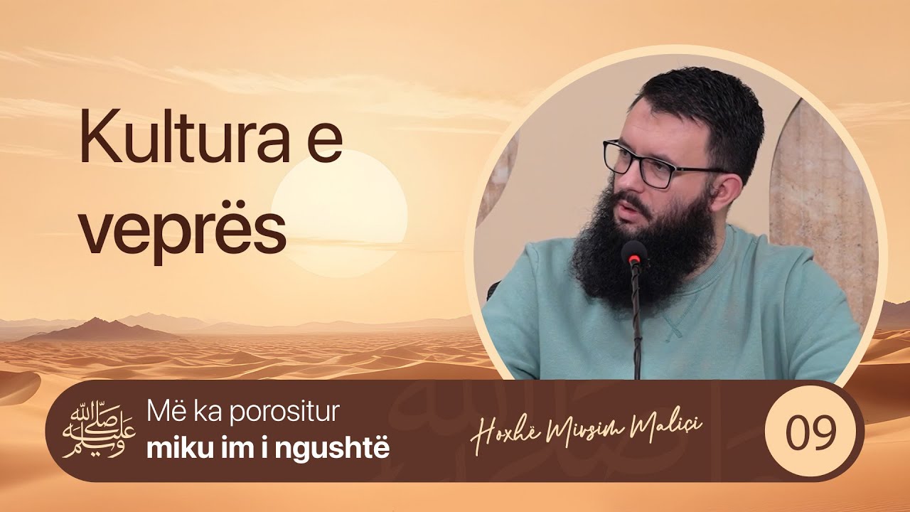 09. Kultura e veprës - Hoxhë Mirsim Maliçi